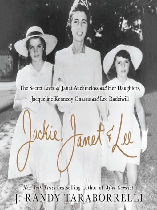 Title details for Jackie, Janet & Lee by J. Randy Taraborrelli - Available